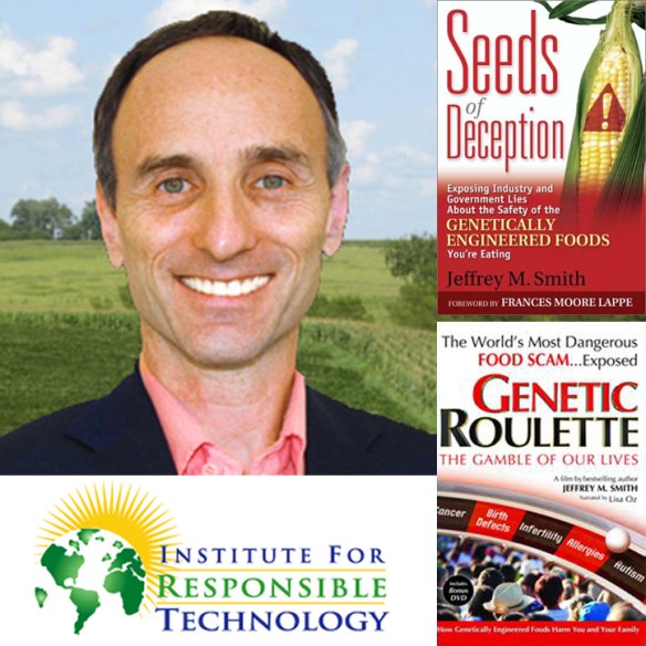 Jeffrey Smith Institute Responsible Technology Seeds Deception Genetic Roulette